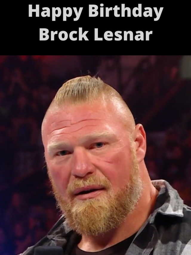 Happy Birthday Brock Lesnar : interesting facts about the beast