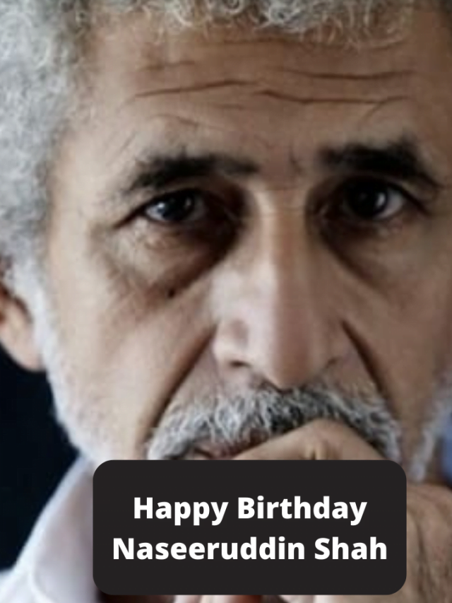 Happy Birthday Naseeruddin Shah Iconic movies of Naseeruddin Shah