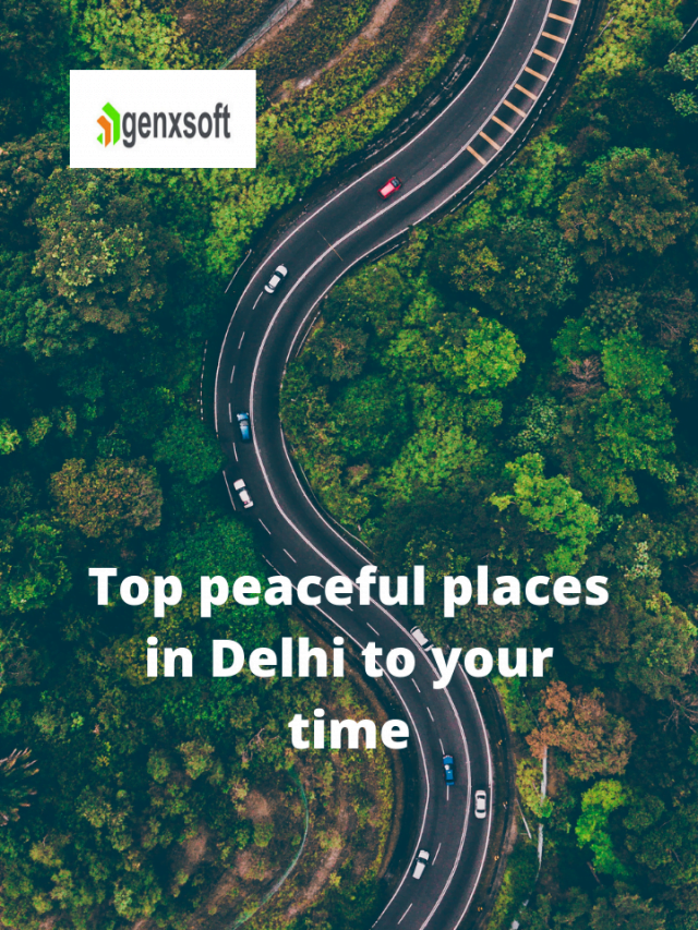 Top peaceful places in Delhi to ejnoy yourself