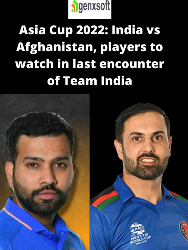 Asia Cup 2022: India vs Afghanistan, players to watch in last encounter of Team India