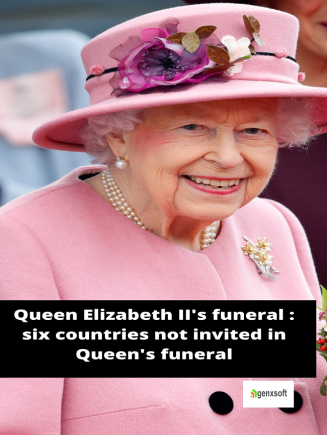 Queen Elizabeth II’s funeral : six countries not invited in Queen’s funeral