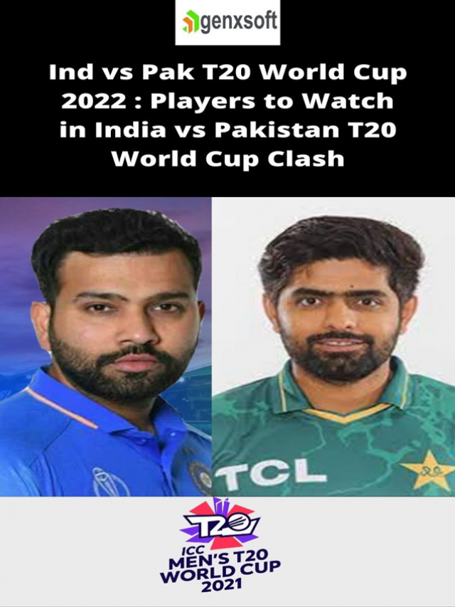 Ind vs Pak T20 World Cup 2022 : Players to Watch in India vs Pakistan T20 World Cup Clash