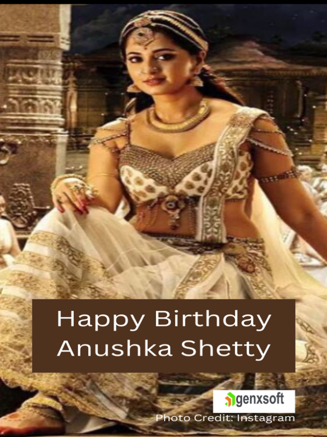 Happy Birthday Anushka Shetty Lady Superstar of South Indian Cinema