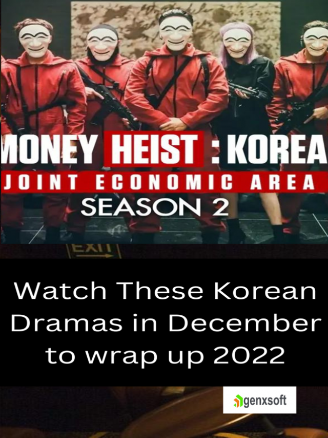 Watch These Korean Dramas in December to wrap up 2022