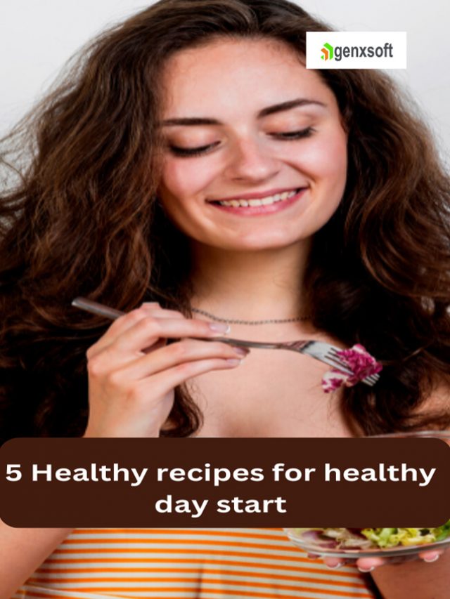 5 Healthy recipes for healthy day start