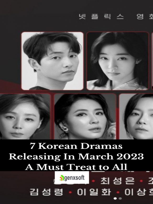 7 Korean Dramas Releasing In March 2023 A Must Treat to All