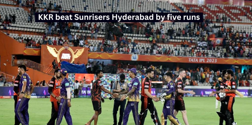 KKR beat Sunrisers Hyderabad by five runs