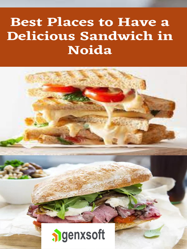 Best Places to Have a Delicious Sandwich in Noida