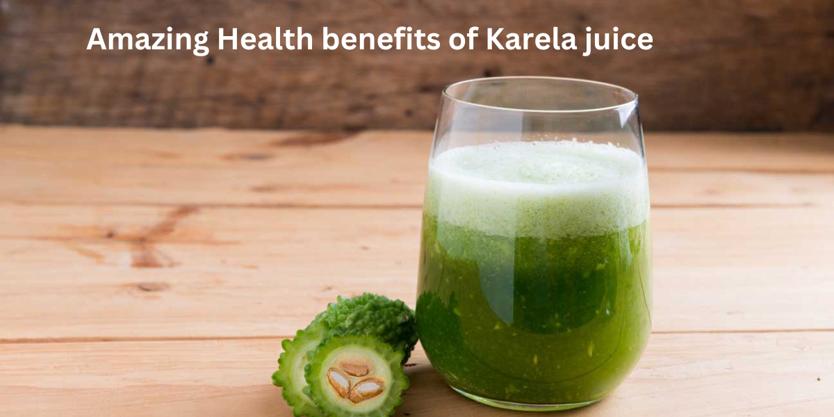 Amazing Health benefits of Karela juice