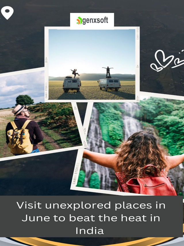 Visit unexplored places in June-July to beat the heat in India