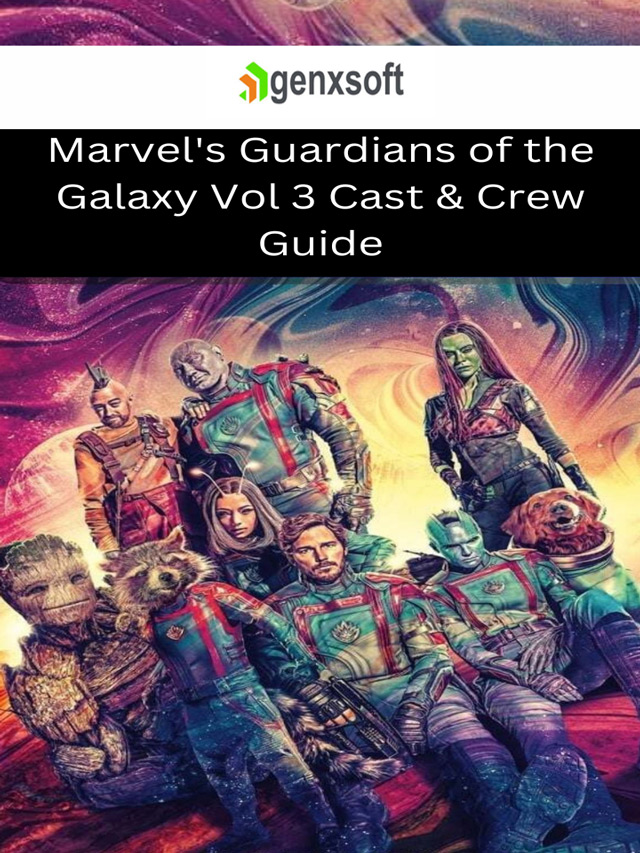 Marvel’s Guardians of the Galaxy Vol 3 Cast & Crew Guide