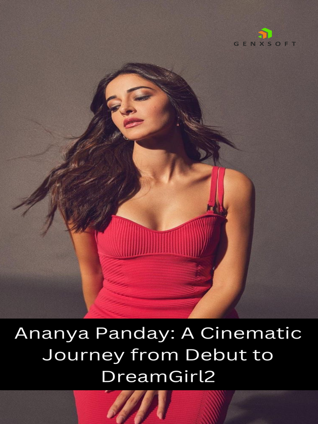 Ananya Panday: A Cinematic Journey from Debut to DreamGirl2