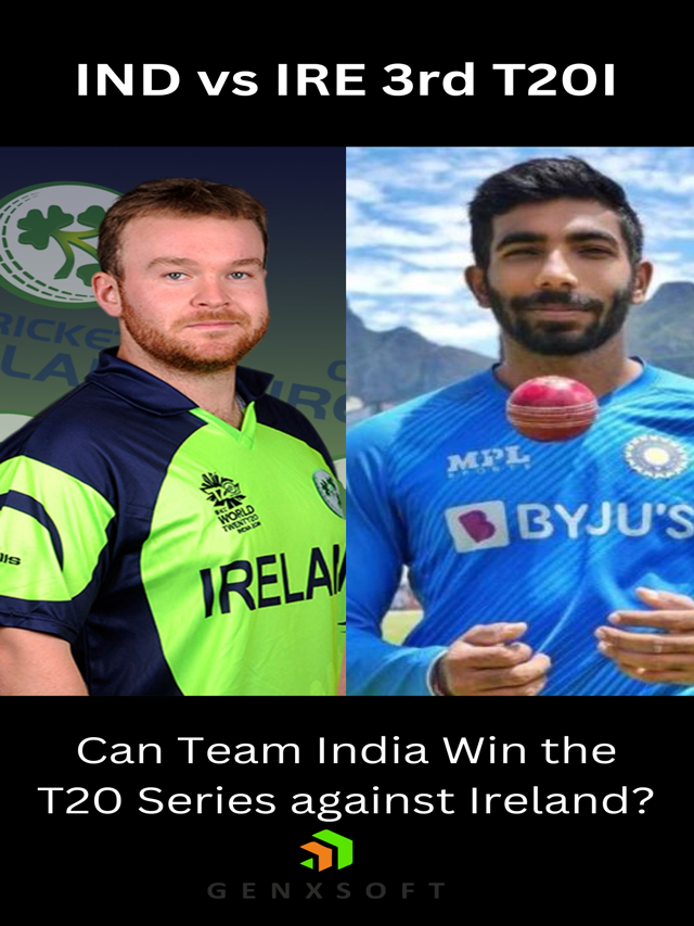 IND vs IRE 3rd T20I: Can Team India Win the T20 Series against Ireland?