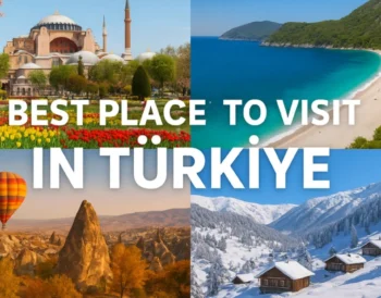 Places to Visit in Türkiye